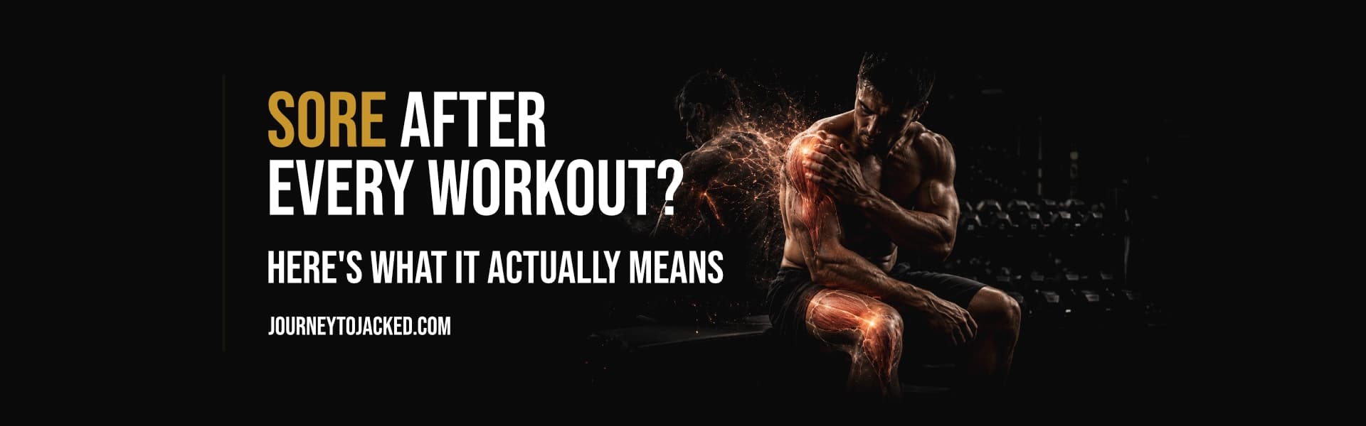 Sore After Every Workout? Here's What It Actually Means